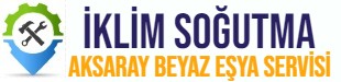Aksaray Beyaz Eşya Servisi | İklim Soğutma | (0 382) 213 17 64